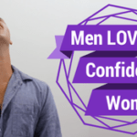 Men Love Confident Women