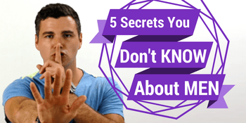 5 Secrets Women Don't Know About Men