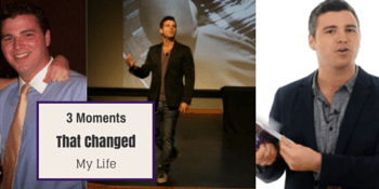 3 Moments that changed my life - Featured