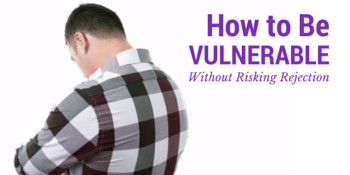 How to be vulnerable