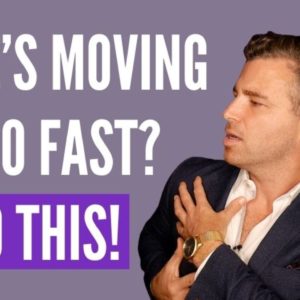what to do if a man is moving too fast