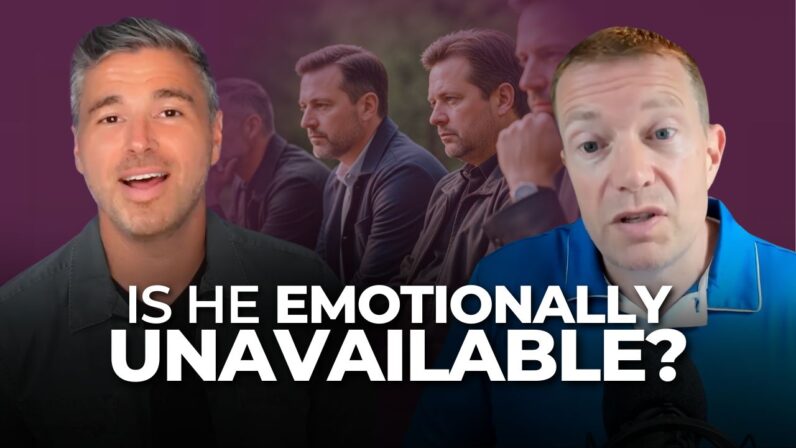 IS HE EMOTIONALLY UNAVAILABLE