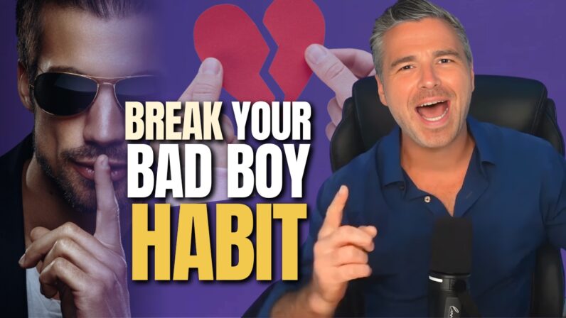 break your bad boy habit