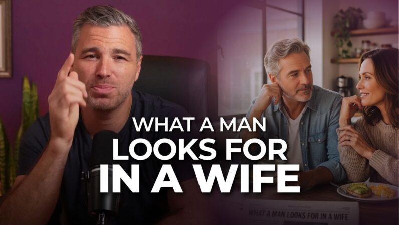 what a man looks for in a wife