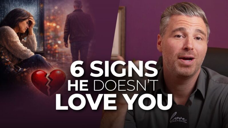 6 Signs He Doesn't Love You