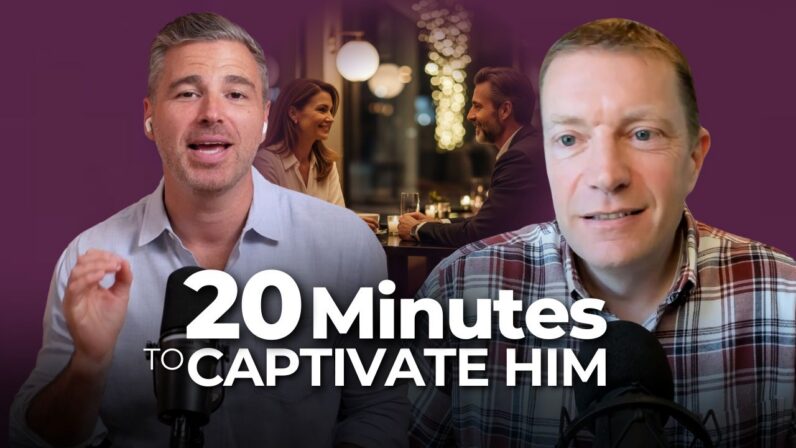 20 Minutes to Captivate Him