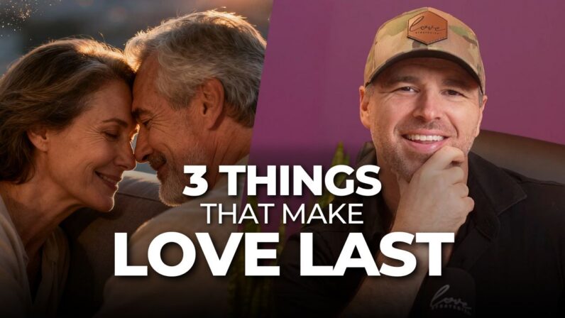 3 Things That Make Love Last