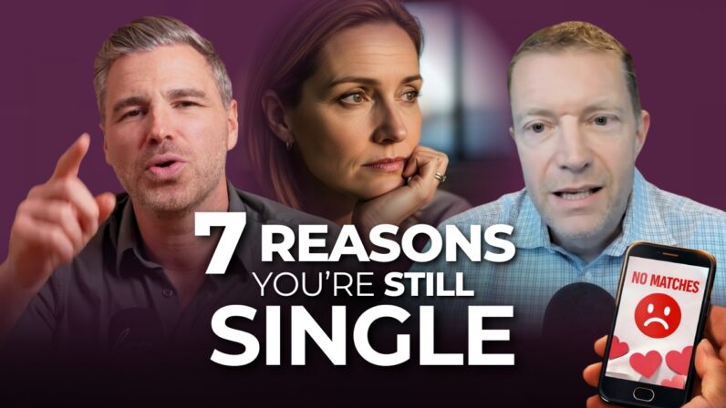 7 Harsh Truths about Why You're Still Single