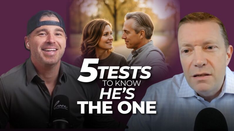 5 Tests to Know He’s The One