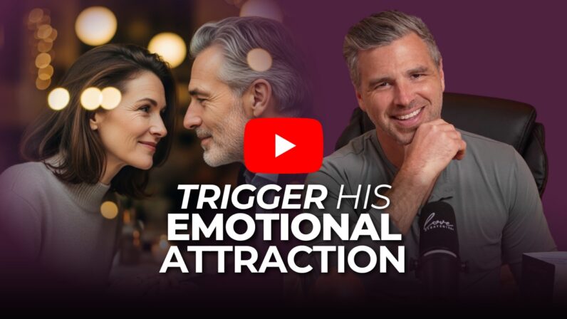 Trigger His Emotional Attraction (2)