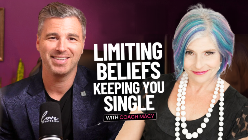 Limiting Beliefs Keeping you single with Coach Macy