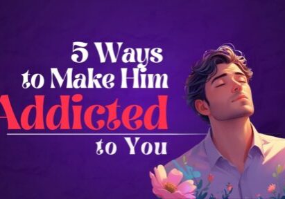 5-Ways-to-Make-Him-Emotionally-Addicted-to-You