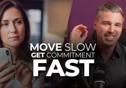Move Slow to get commitment FAST